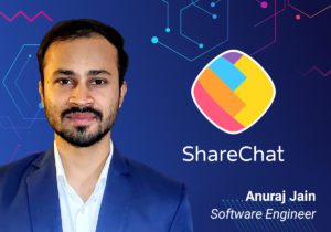 ScyllaDB Summit 2023 Speaker – Anuraj Jain, ShareChat, Software Engineer