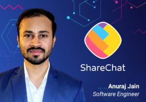 ScyllaDB Summit 2023 Speaker – Anuraj Jain, ShareChat, Software Engineer