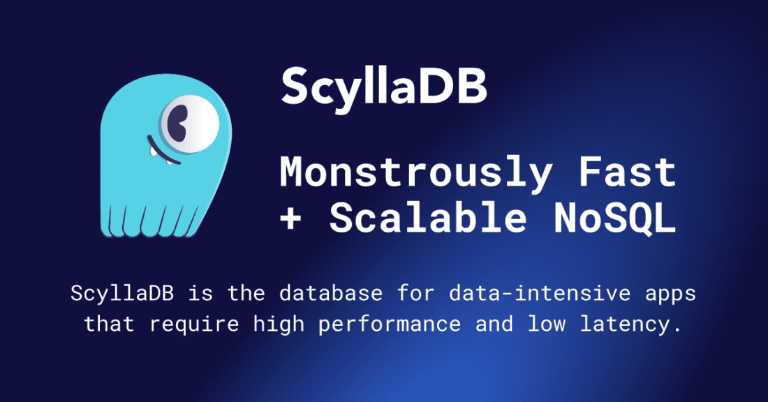 ScyllaDB | Monstrously Fast + Scalable NoSQL. ScyllaDB is the database for data-intensive apps that require high performance and low latency.