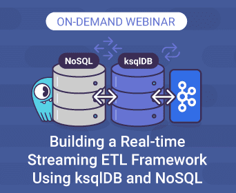 Real-time streaming ETL framework using ksql and nosql