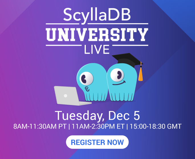 ScyllaDB University LIVE Dec 2023